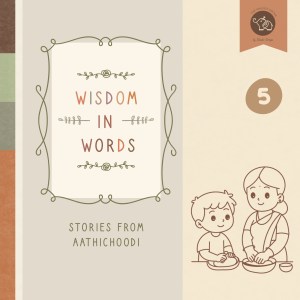 Wisdom in Words - Stories from Aathichoodi Set 5